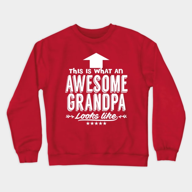 This Is What An Awesome Grandpa Looks Like Crewneck Sweatshirt by kimmieshops